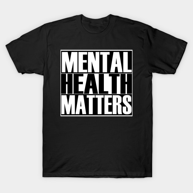 Mental Health Matters T-Shirt by MonkeyLogick